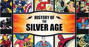 History of The Silver Age of Comics