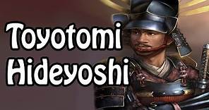 Toyotomi Hideyoshi: The Ambitious Warlord (Japanese History Explained)
