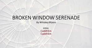 Broken Window Serenade by Whiskey Myers - Easy chords and lyrics