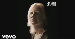 Johnny Winter - Be Careful with a Fool (Audio)