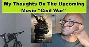 Alex Garland's Film, "Civil War" (My Thoughts)