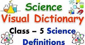 Science Visual Dictionary~ Class - 5 Science Definitions - Very Important to learn Definitions