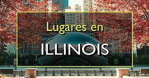 Illinois: Los 10 mejores lugares para visitar en Illinois, Estados Unidos.