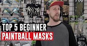 Top 5 Beginner Paintball Masks