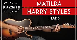 Matilda Guitar Tutorial - Harry Styles Guitar Lesson |Fingerpicking + Easy Standard Tuning Version|