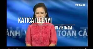 KATICA ILLÉNYI - Vietnam TV