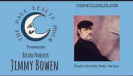 Record Producer Jimmy Bowen Interview on The Paul Leslie Hour
