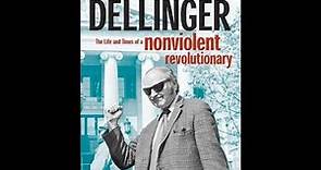 "David Dellinger: The Life and Times of a Nonviolent Revolutionary" By Andrew E. Hunt