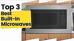 3 Best Built In Microwaves, According To Kitchen Experts