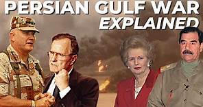 The Persian Gulf War: Explained & Deconstructed