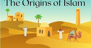 The Origins of Islam