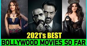 Top 10 Amazing BOLLYWOOD MOVIES Of 2021 So Far 🔥👊 | Must Watch Bollywood Movies of 2021