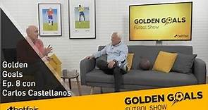 Golden Goals Fútbol Show episodio 8 con Carlos Castellanos