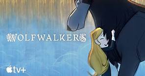 Wolfwalkers — Official Trailer | Apple TV+
