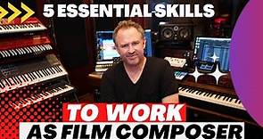 5 Essential Skills You Need To Work As A Film Composer