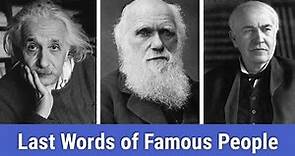 Last Words of Famous People From History | PhiloSophic