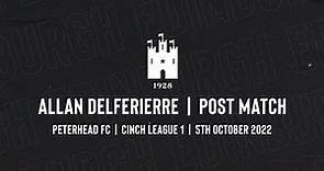 Allan Delferriere | Post Match | Peterhead FC | 5 October 2022