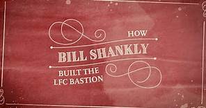 How Bill Shankly Built the LFC Bastion | His untouchable Anfield legacy