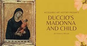 Art History Minute: Duccio's Madonna and Child