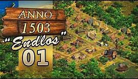 Anno 1503 "Endlos" [#01] - Weg mit der Kampagne, nun herrscht Freiheit! - Let's Play
