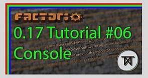 [0.17] Console, Commands and Rich Text - #06 The Complete Factorio Tutorial