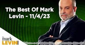 The Best Of Mark Levin - 11/4/23