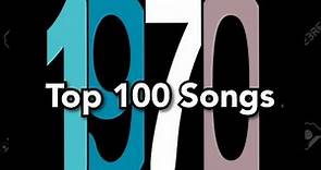 Top 100 Songs Of 1970