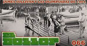 E66: James Sullivan y las Olimpiadas de 1904