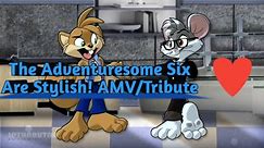 The Adventuresome Six Are Stylish! (AMV)