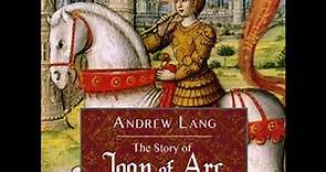 The Story of Joan of Arc by Andrew LANG read by timothyFR | Full Audio Book