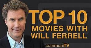 Top 10 Will Ferrell Movies