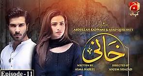 Khaani Episode 11 [HD] || Feroze Khan - Sana Javed || @GeoKahani