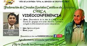 VIDEOCONFERENCIA - Tema: Trascendencia de la obra de CIRCA en la historia de Arequipa en lo social, educativo, espiritual y su legado en el bicentenario de nuestra independencia