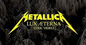Metallica: Lux Æterna (Official Lyric Video)
