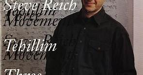 Steve Reich - Tehillim / Three Movements