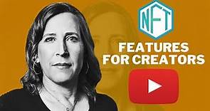 YouTube CEO Susan Wojcicki hints at potential NFT features for creators