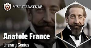 Anatole France: The Master of Words | Writers & Novelists Biography