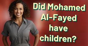 Did Mohamed Al-Fayed have children?