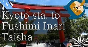 【Fushimi Inari Taisha】How to get there from Kyoto Station