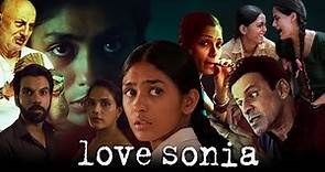 Love Sonia Full Movie | Rajkummar Rao | Mrunal Thakur | Manoj Bajpayee | Review & Facts HD