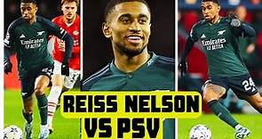 Reiss Nelson ELECTRIC vs PSV | 7.9 RATING | Match Report & Analysis