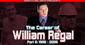 The Career of William Regal: 1998 - 2006