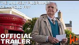 The Unlikely Pilgrimage of Harold Fry (2023) | Official Movie Trailer