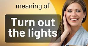 Turn Out the Lights: Mastering Everyday English Phrases