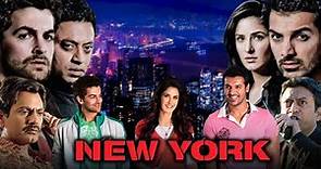 New York Full Movie | John Abraham | Irrfan Khan | Neil Nitin | Katrina Kaif | Review & Facts HD
