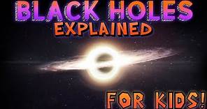 Black Holes Explained for Kids!