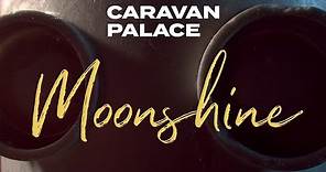Caravan Palace - Moonshine (Album audio)