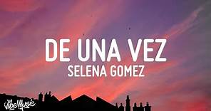 Selena Gomez - De Una Vez (Letra / Lyrics)