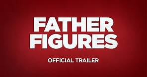 FATHER FIGURES - Official Trailer