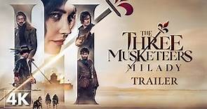 The Three Musketeers - Milady - Official Trailer in 4K